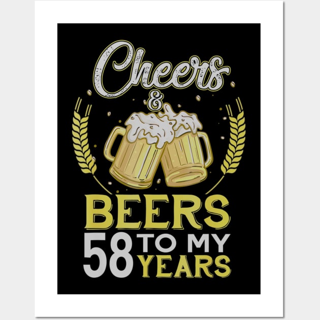 Cheers And Beers To My 58 Years Old 58th Birthday Gift Wall Art by teudasfemales